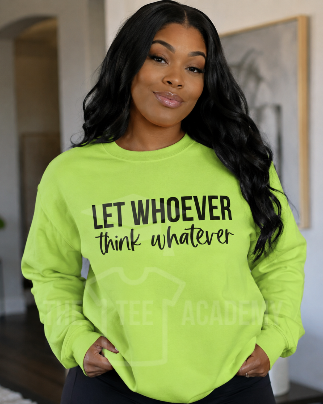 Let Whoever Think Whatever- Screen Print Transfer