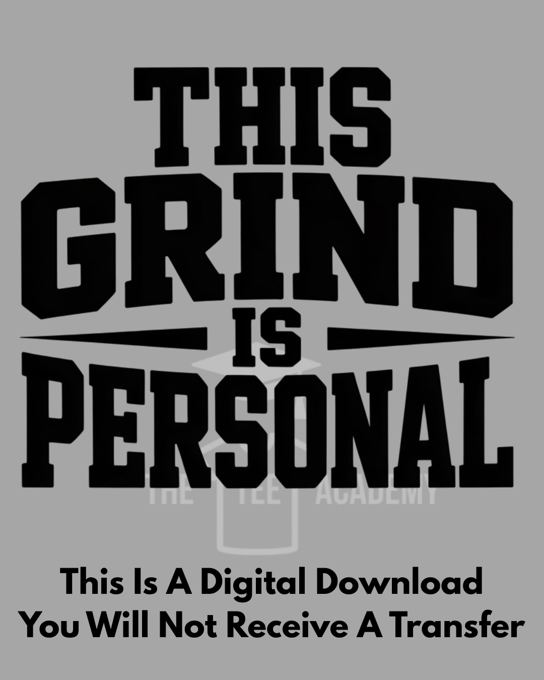 PNG File- This Grind Is Personal