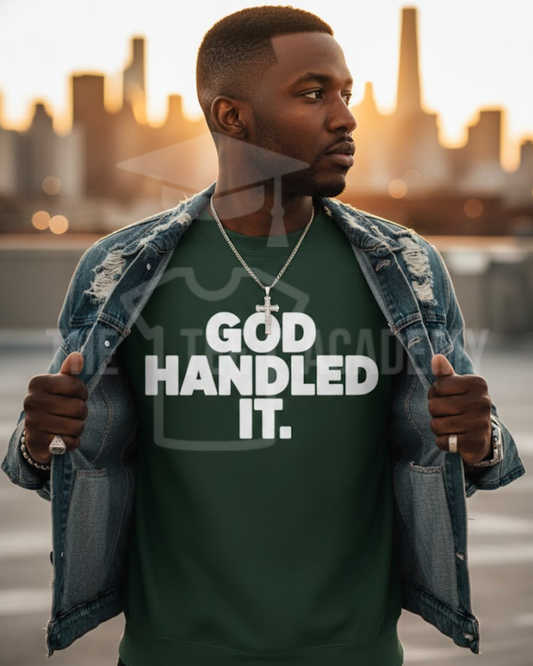 God Handled It- Screen Print Transfer
