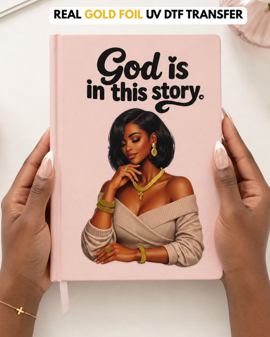 (Gold Foil) UV DTF Planner/Tumbler Decal- God Is In This Story