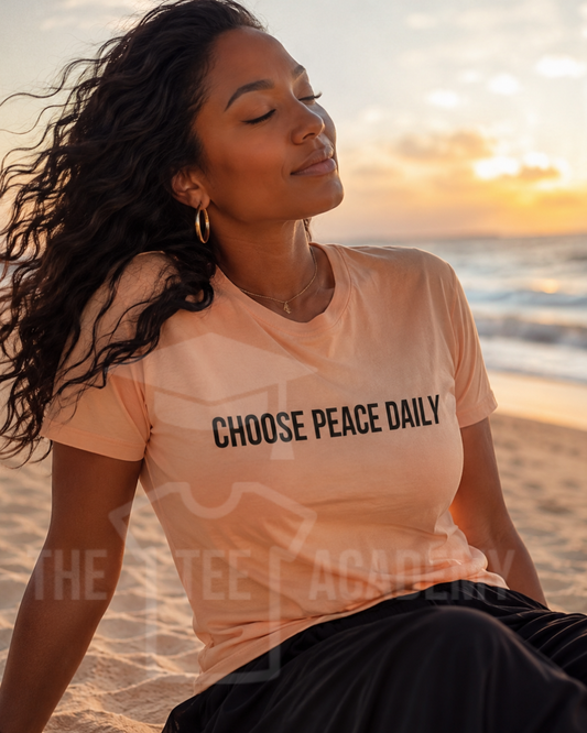 Choose Peace Daily- Screen Print Transfer