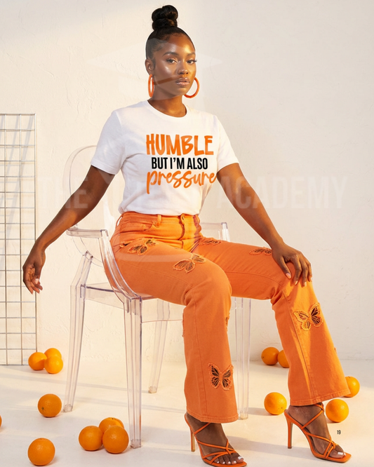 Humble But I'm Still Pressure- Matte Clear Film Screen Print Transfer