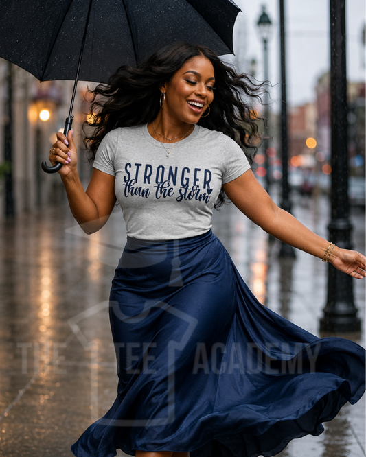 Stronger Than The Storm- Screen Print Transfer