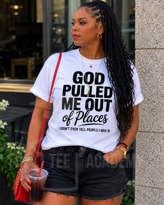 God Pulled Me Out- Screen Print Transfer