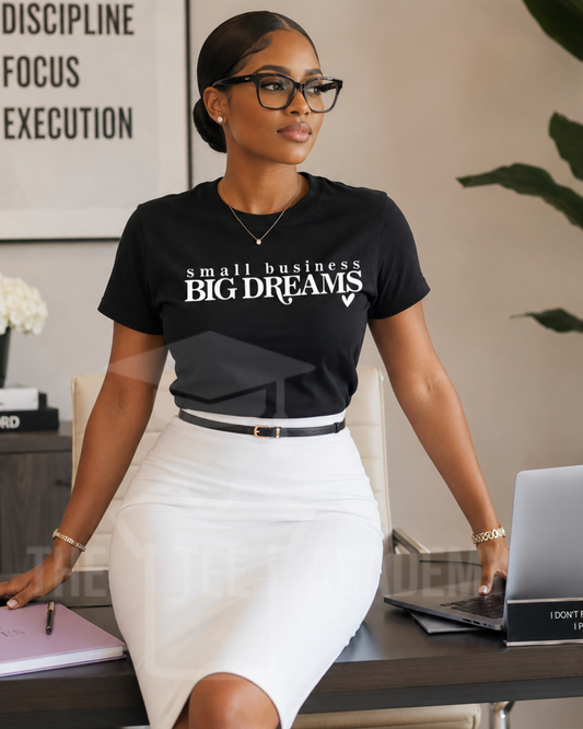 Small Business, Big Dreams-Screen Print Transfer