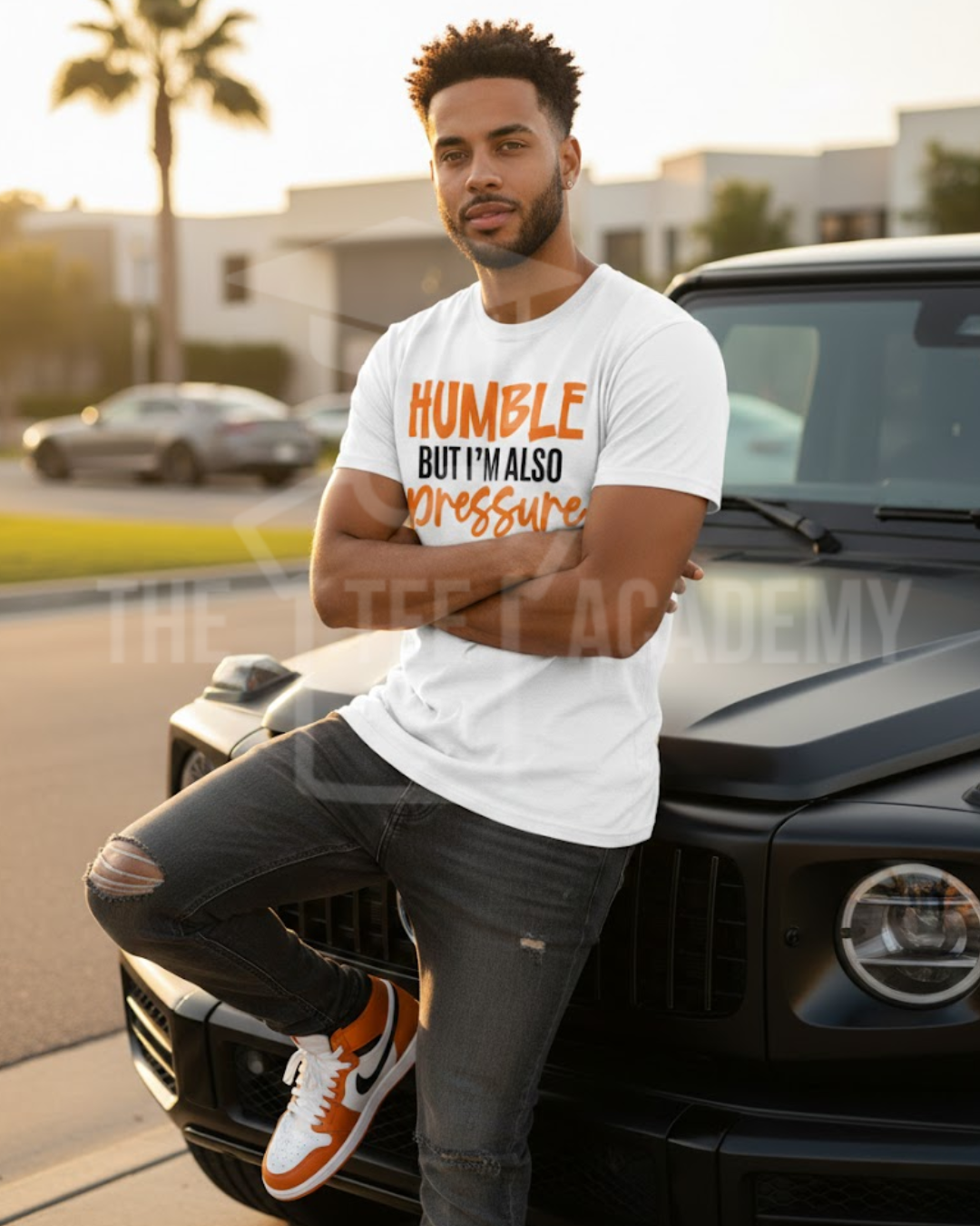 Humble But I'm Still Pressure- Matte Clear Film Screen Print Transfer