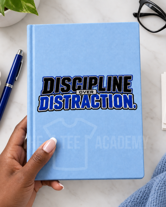 Discipline Over Distraction- UV DTF Sticker Decal
